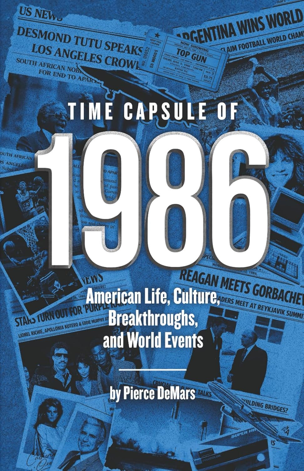 Time Capsule of 1986: American Life, Culture, Breakthroughs, and World Events (Year in History Books)