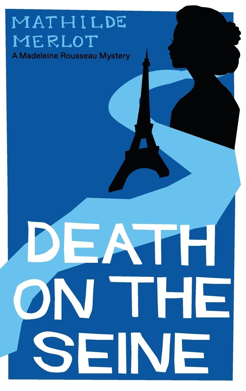 Death on the Seine: A Madeleine Rousseau Mystery