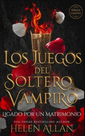 Los Juegos Del Soltero Vampiro: Ligado Por Un Matrimonio (Spanish Edition)