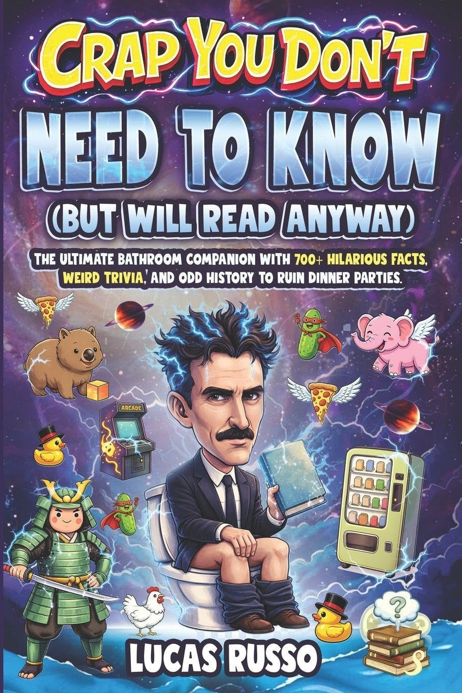 Crap You Don’t Need to Know (But Will Read Anyway), Toilet Reader: The Ultimate Bathroom Companion with 700+ Hilarious Facts, Weird Trivia, and Odd History to Ruin Dinner Parties.