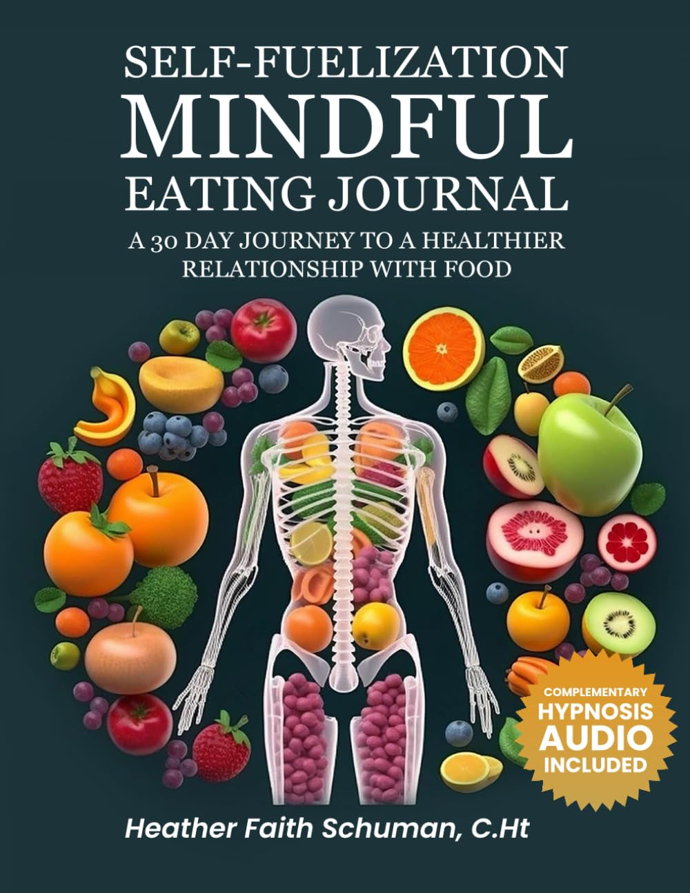 A Mindful Eating Journal: A 30 Day journey to a healthier relationship with food.