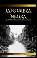 LA NOBLEZA NEGRA - El Imperio de la 3ª Guerra Mental (Spanish Edition)