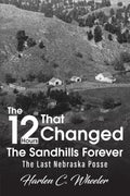 The 12 Hours That Changed The Sandhills Forever: The Last Nebraska Posse