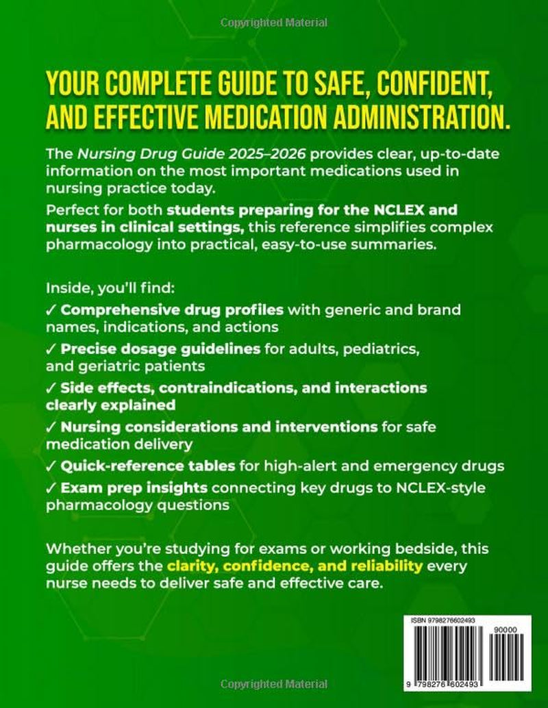 Nursing Drug Guide 2025–2026: The Complete Handbook of Medications, Dosages, Side Effects, and Safe Administration for Clinical Practice and Exam Preparation