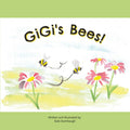 GiGi's Bees!: A story about beekeeping and honeybees