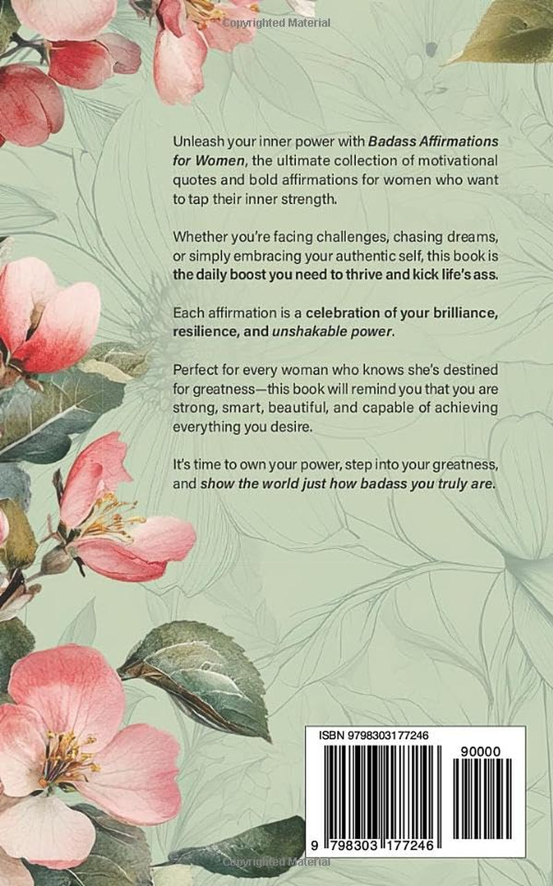 Badass Affirmations for Women: Bold Words of Empowerment and Inspirational Quotes for Every Woman to Tap Her Inner Strength (Badass Women)