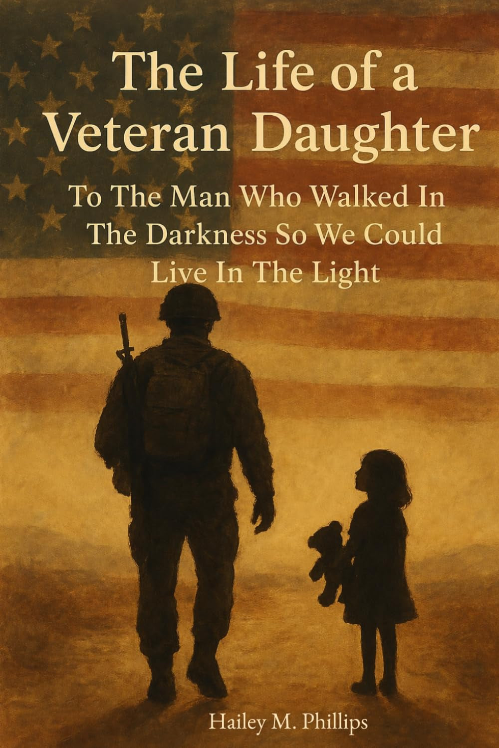 The Life of a Veteran Daughter: To The Man Who Walked In The Darkness So We Could Live In The Light