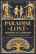 Paradise Lost – Modern LUX Edition: Annotated and Illustrated: The Original 1667 Text, Illustrated by Gustave Doré, with Modern Reading Analysis