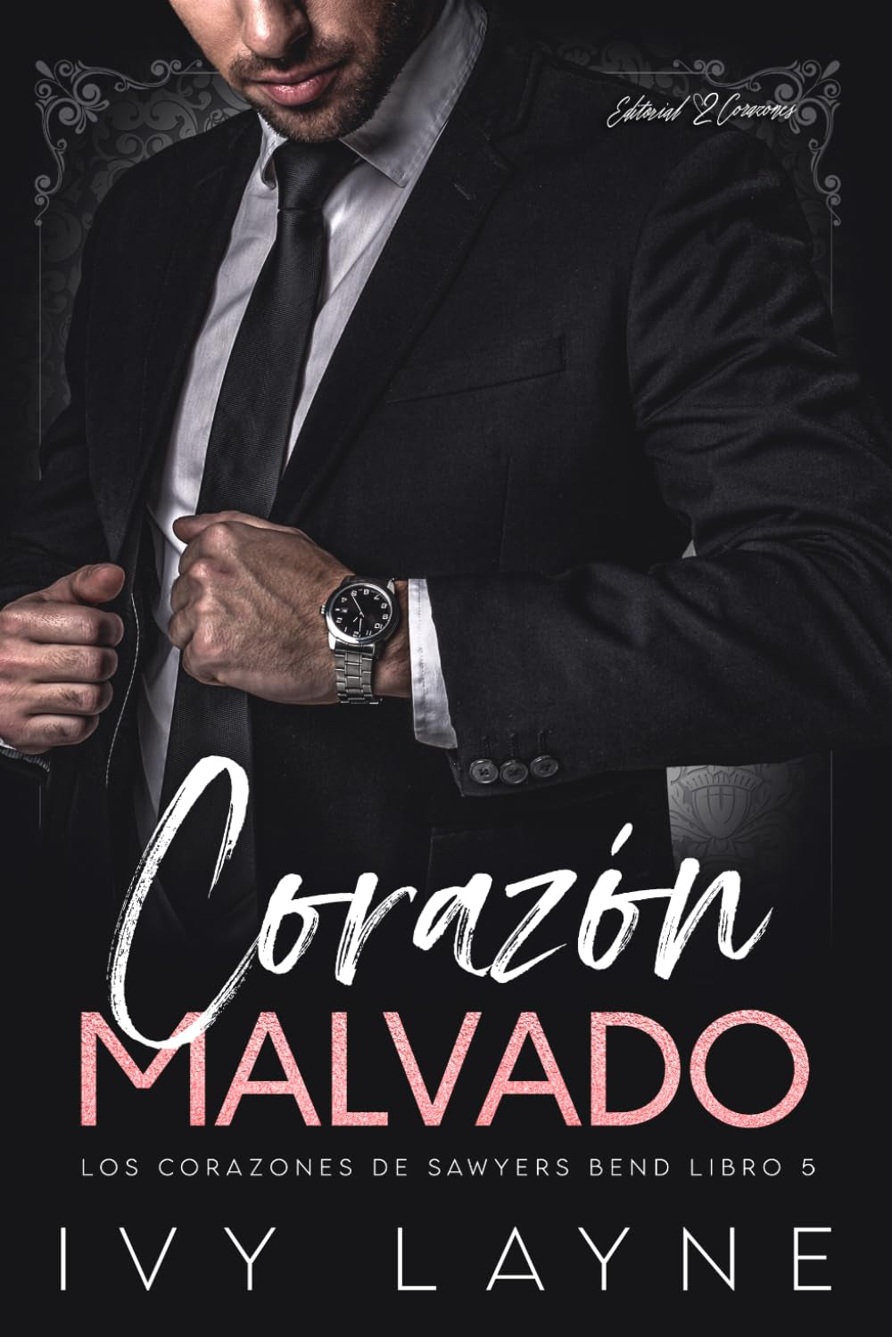 Corazón Malvado: Un Romance de Multimillonarios (Los Corazones de Sawyers Bend) (Spanish Edition)