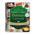 The Unofficial Disney Parks Holidays Cookbook: From Strawberry Red Velvet Whoopie Pies to Christmas Wreath Doughnuts, 100 Magical Dishes Inspired by ... and Events (Unofficial Cookbook Gift Series)