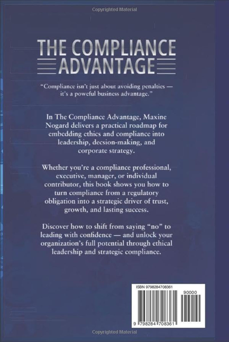 The Compliance Advantage: Empowering Business Success Through Ethical Leadership and Strategic Compliance
