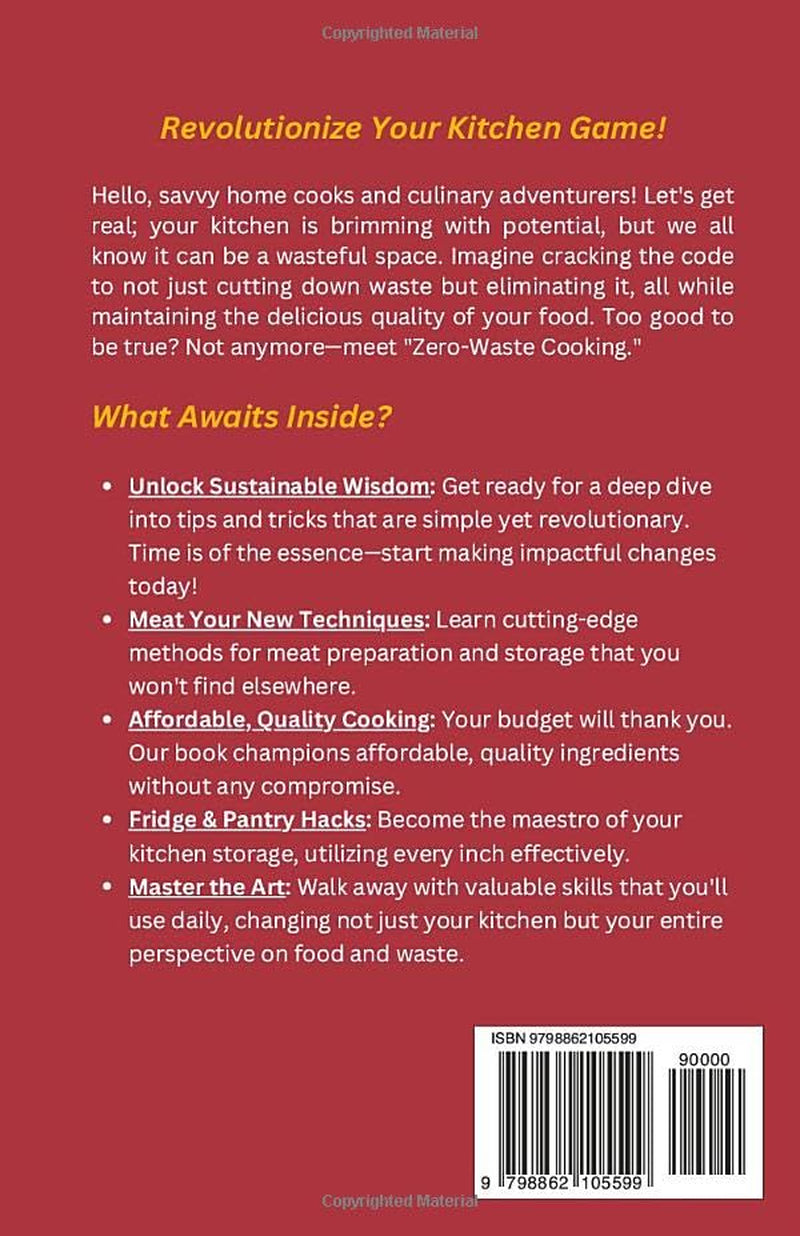 Zero-Waste Cooking: Utilizing Food Scraps, Meal Planning, Storage Tips, and Creative Recipe Ideas (Preservation and Food Production)
