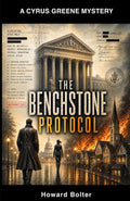 The Benchstone Protocol: A Cyrus Greene Mystery