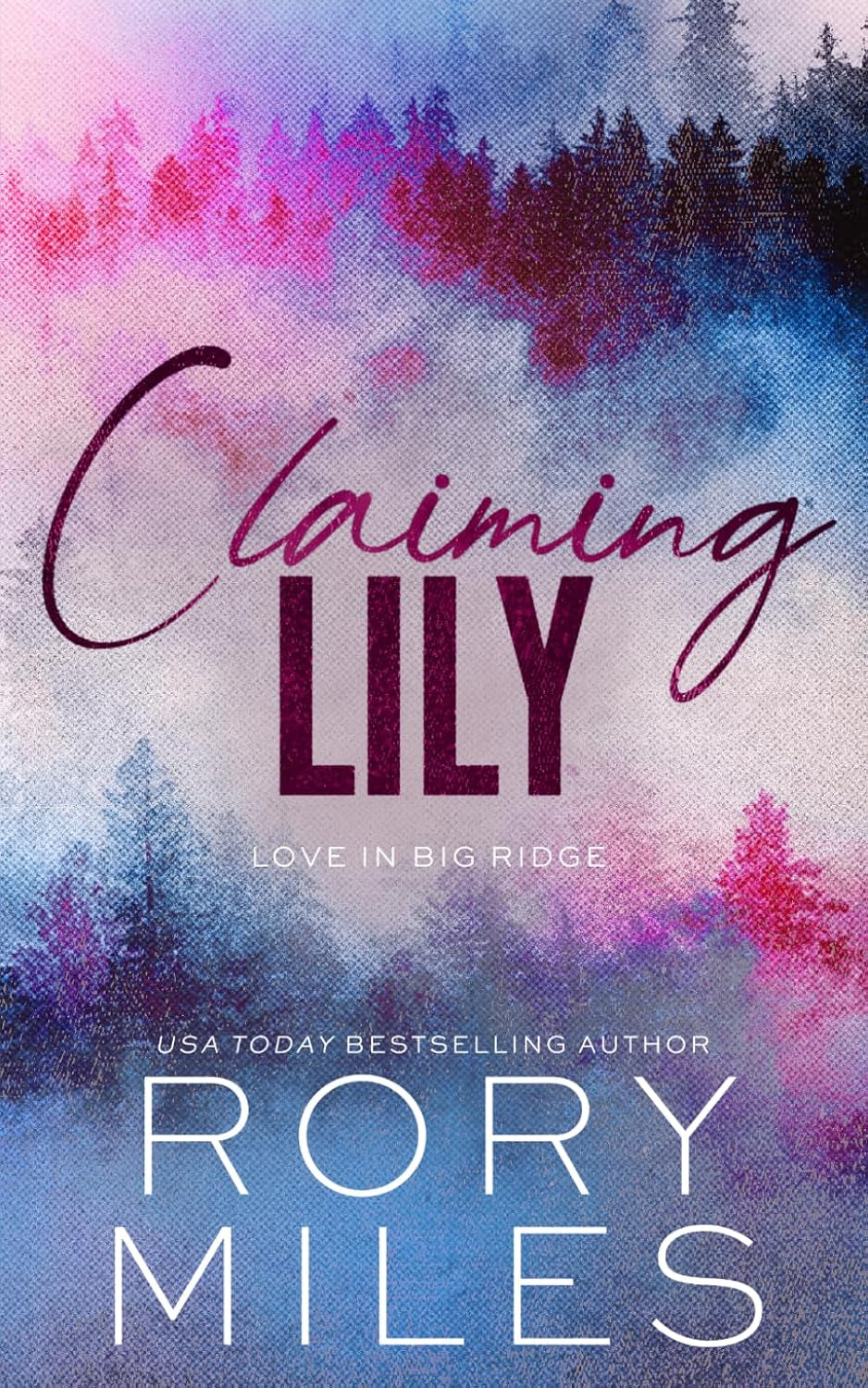 Claiming Lily: A small town romance