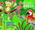 Ecoute Le Brasil: Brazilian Songs For Children