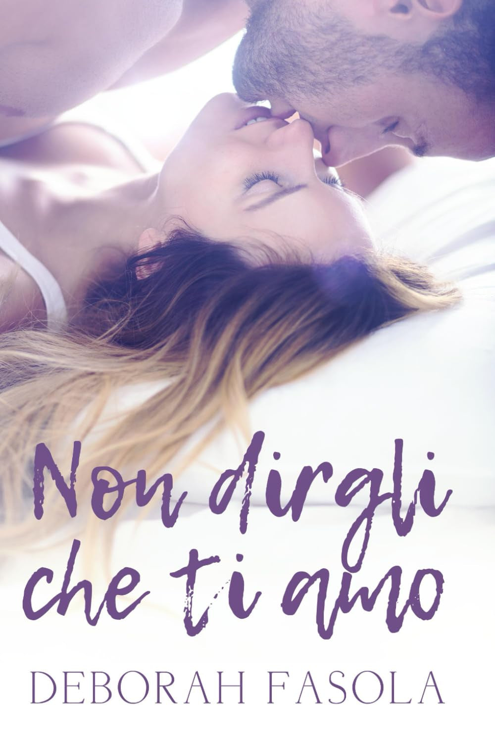 Non dirgli che ti amo (Italian Edition)