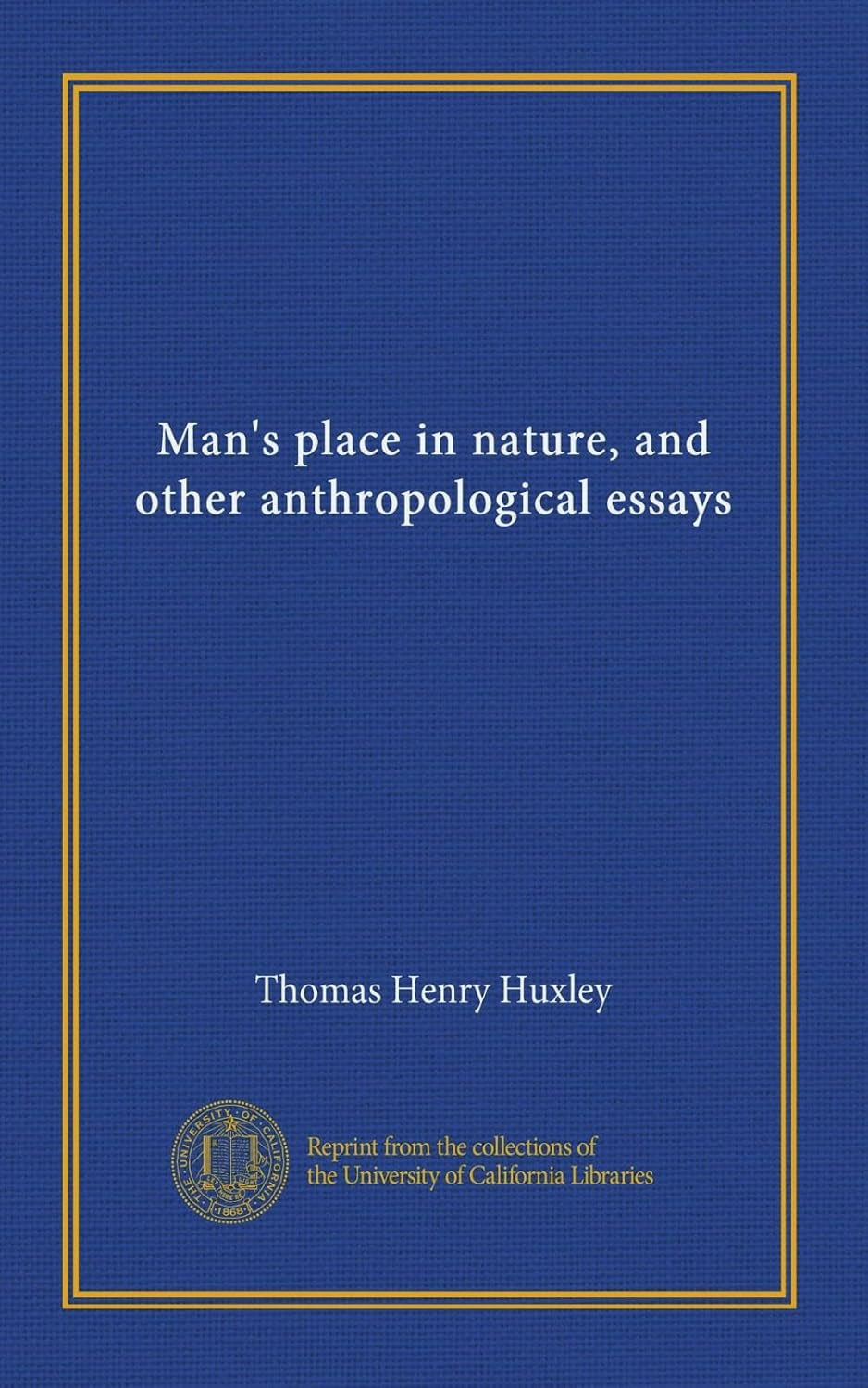 Man's place in nature, and other anthropological essays