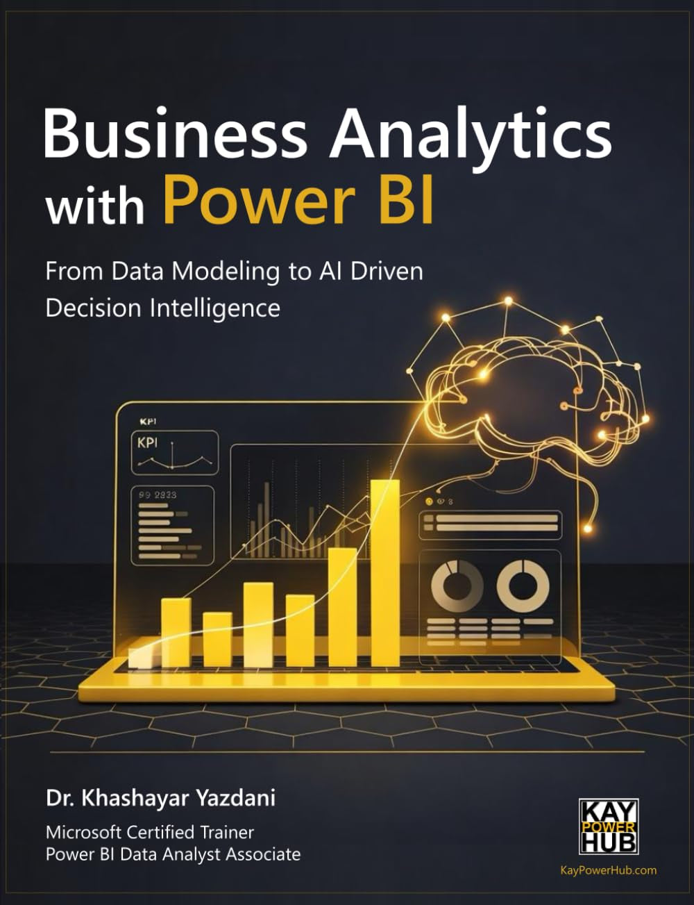 Business Analytics with Power BI: From Data Modeling to AI Driven Decision Intelligence