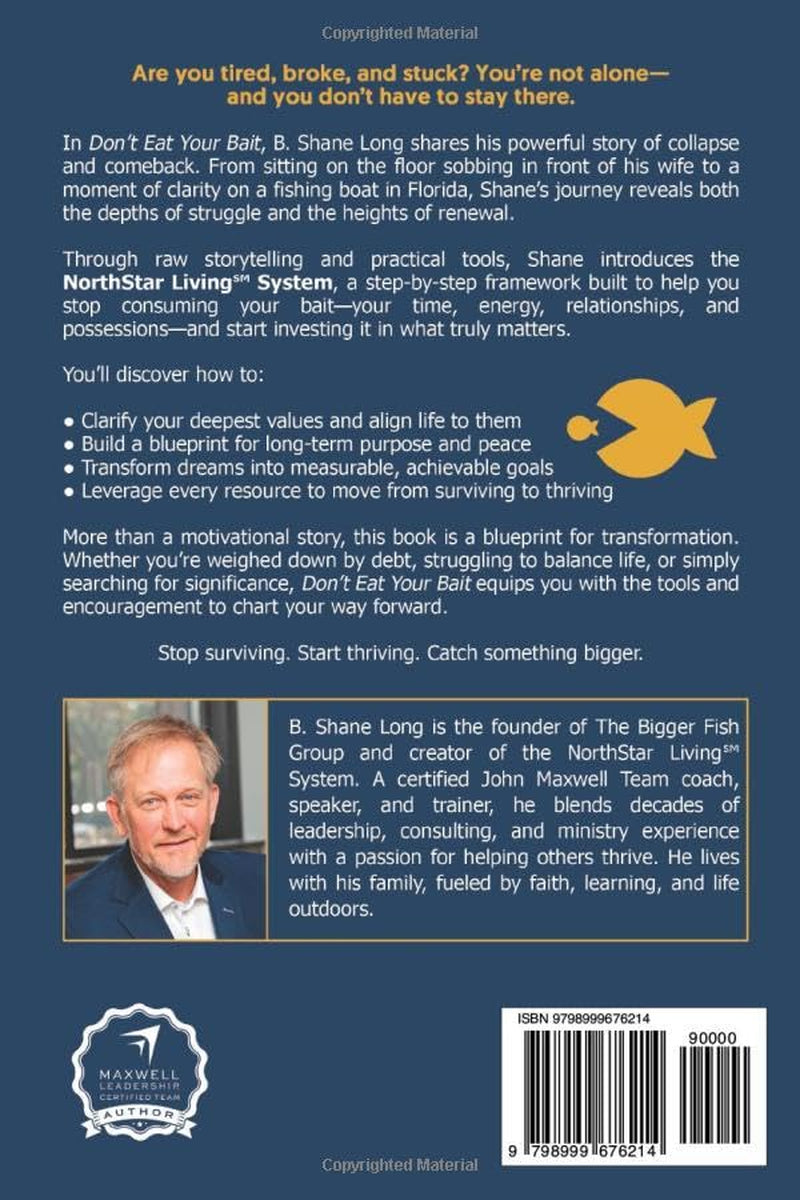 Don't Eat Your Bait: The Northstar Living™ System: Why You're Tired, Broke, and Stuck—and How to Multiply Your Way Out