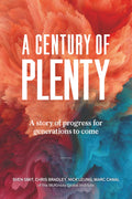 A Century of Plenty: A Story of Progress for Generations to Come