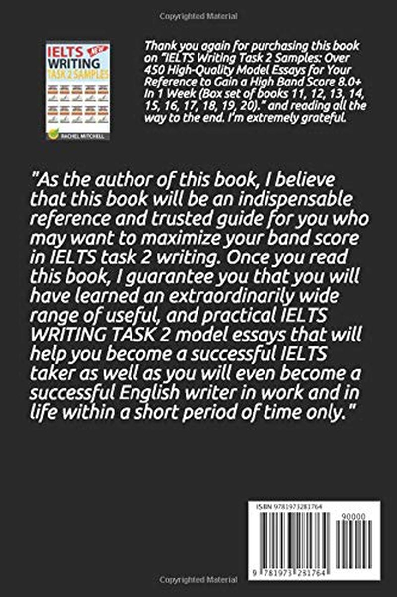 Ielts Writing Task 2 Samples: Ielts Writing Task 2 Samples: Over 450 High-Quality Model Essays for Your Reference to Gain a High Band Score 8.0+ In 1 Week