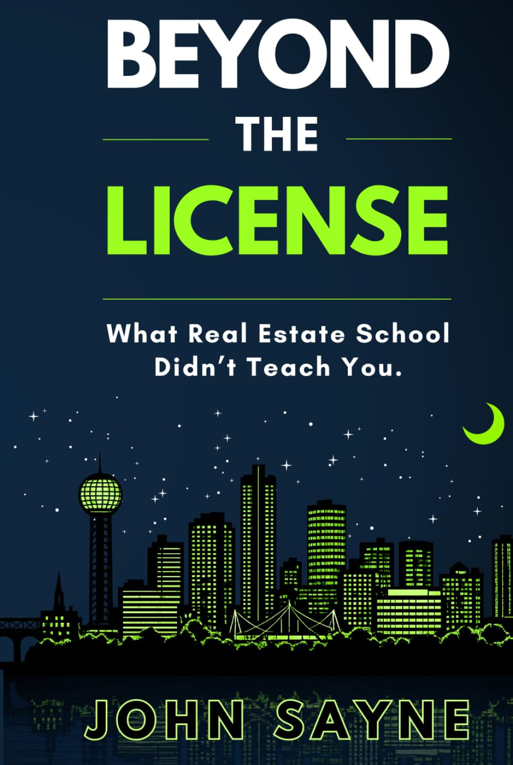 Beyond The License: What Real Estate School Didn't Teach You