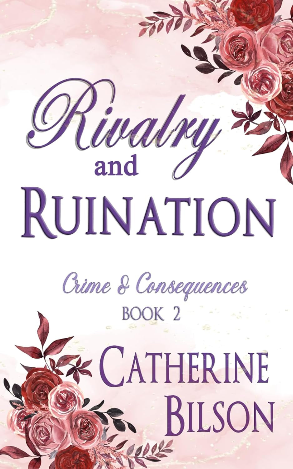 Rivalry and Ruination: Crime and Consequences Book 2