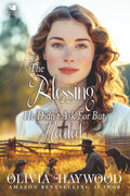The Blessing He Didn't Ask For But Needed: A Christian Historical Romance Book