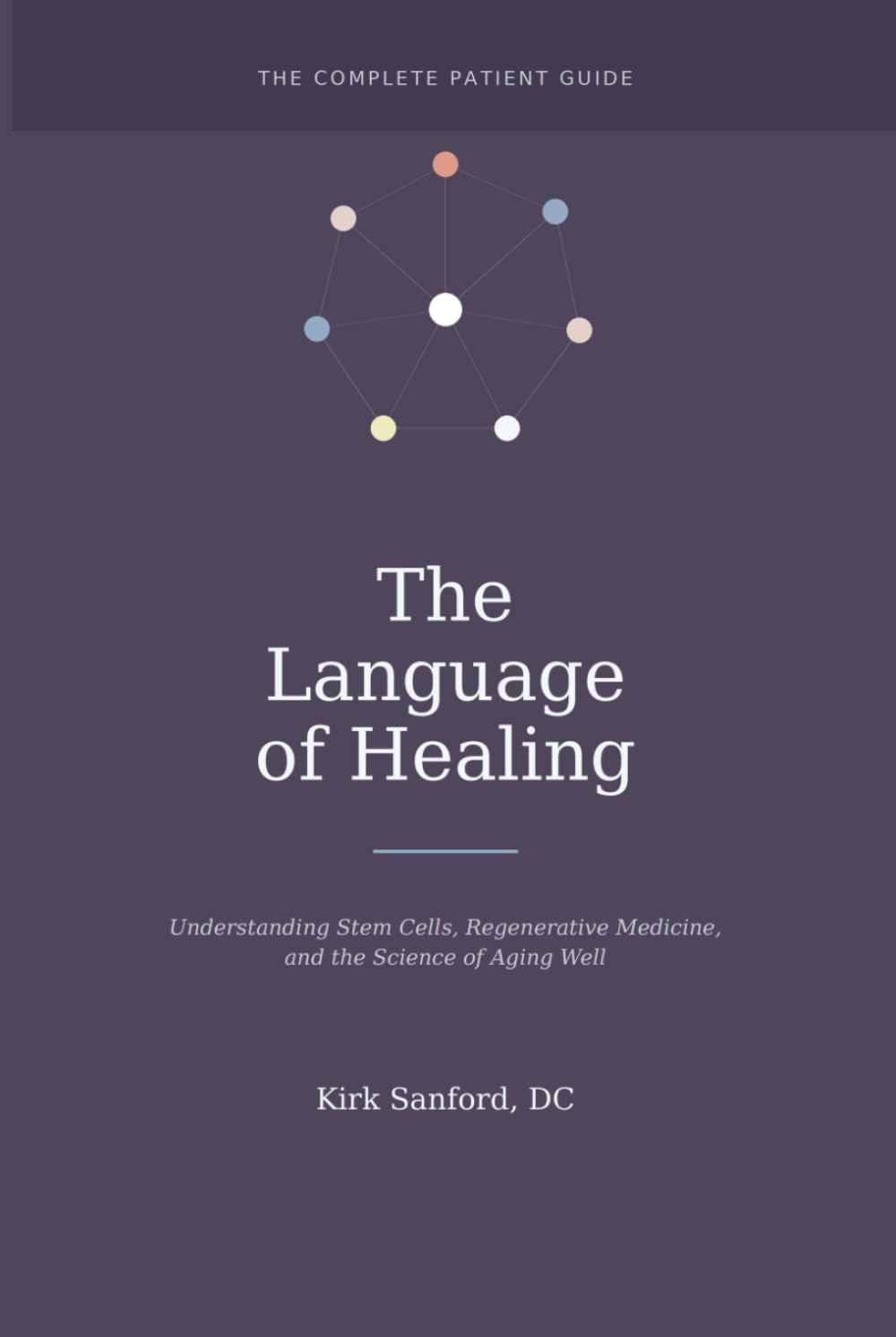 The Language of Healing: Understanding Stem Cells, Regenerative Medicine, and the Science of Aging Well