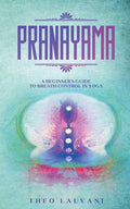 Pranayama: A Beginner's Guide to Breath Control in Yoga