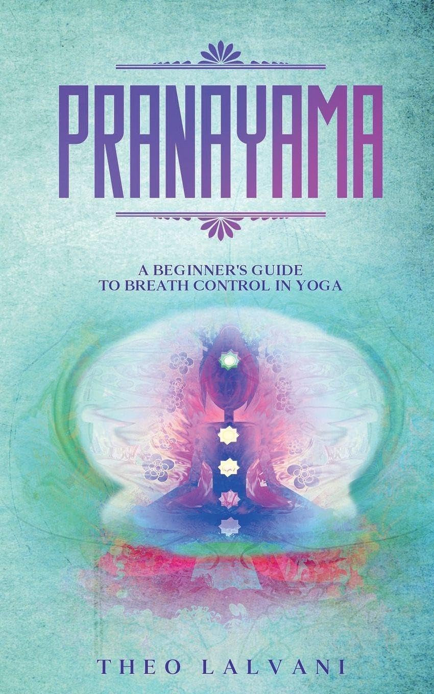 Pranayama: A Beginner's Guide to Breath Control in Yoga