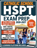 Catholic School HSPT Full Exam Prep: Everything Your Child Needs to Prepare for the HSPT - Includes 8 Full-Length Tests, 3,500+ Practice Questions, 500+ Digital Flashcards & a Realistic Exam Simulator