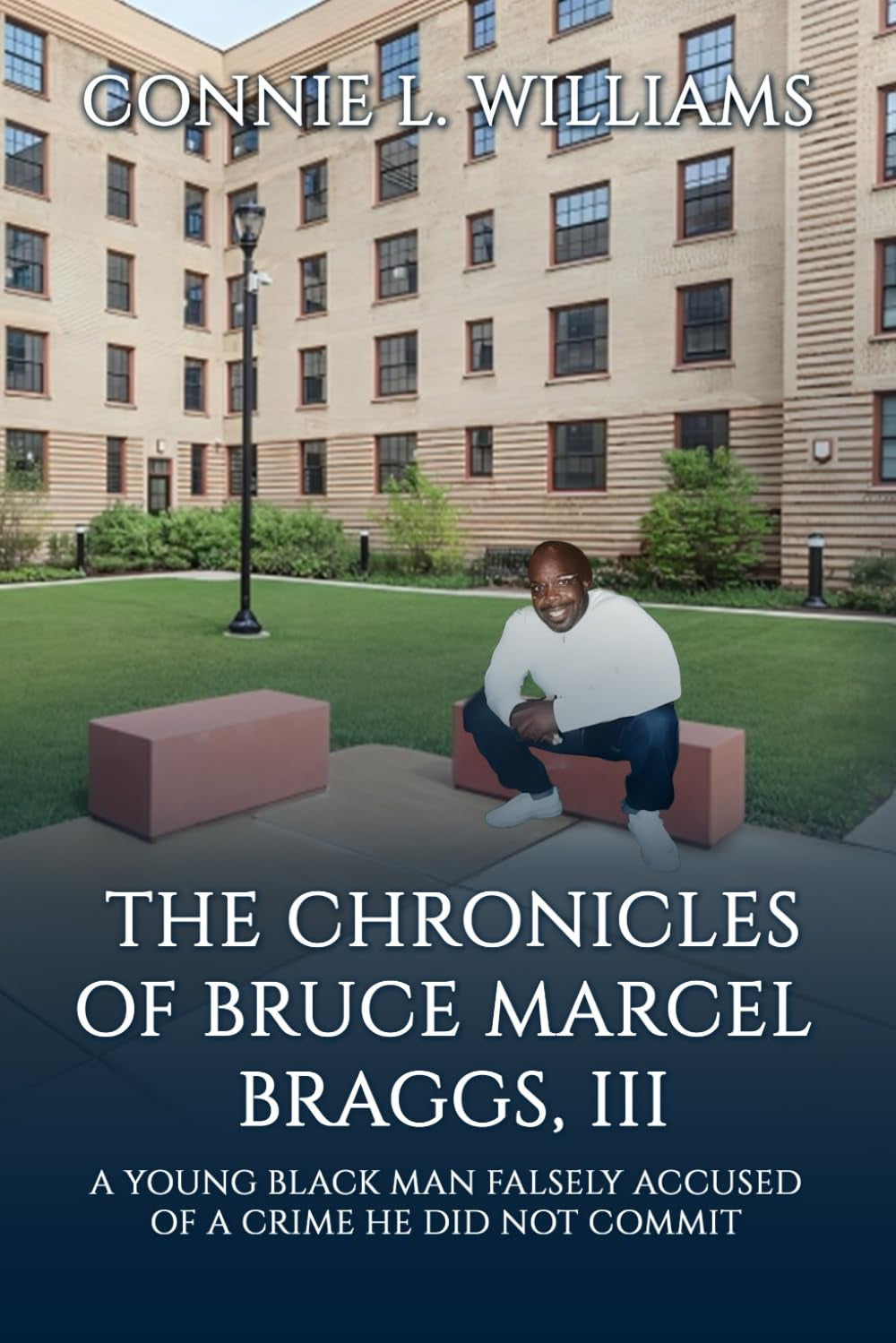 The Chronicles Of Bruce Marcel Braggs III: His Life and Legacy