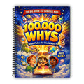 100,000 Whys - The Big Journey for Curious Kids: An Extraordinary Collection of Big Questions, Fascinating Answers, and Mind-Blowing Fun Facts for Smart Kids Ages 6–12