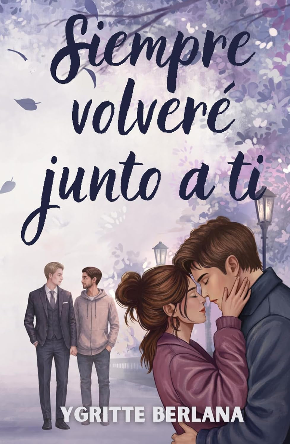 Siempre volveré junto a ti: Una historia coral de amor adulto, identidad y segundas oportunidades (Spanish Edition)