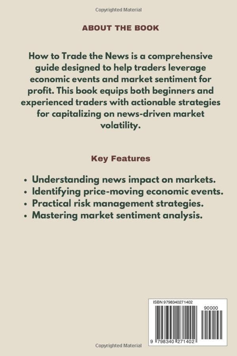How To Trade The News: Profiting From Economical Events And Market Sentiment (The Trading Mastery Academy Series)