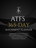 ATFS 365-Day Alignment Planner: WHERE DAILY DISCIPLINE MEETS REAL ESTATE SUCCESS THROUGH CLARITY, CONFIDENCE, AND CONSISTENT CLOSINGS.