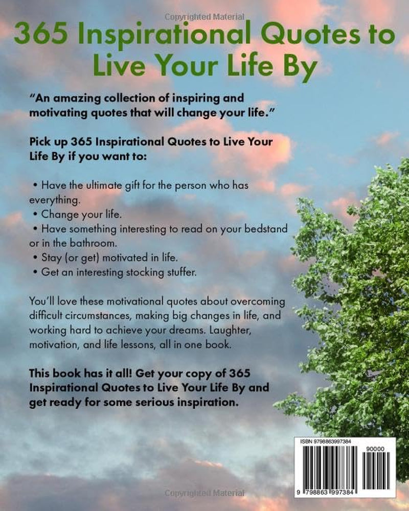 365 Inspirational Quotes to Live Your Life By: Motivation for Every Day of the Year (Quotes of All Kinds)