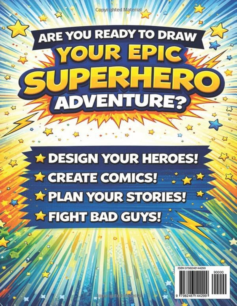 Create Your Own Superhero Comics for Kids Ages 6–12: Design Heroes and Villains, Plan Stories, and Draw Action-Packed Adventures in This Fun Comic Creator Workbook