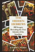 The Hidden Hebrews: 200 Images Revealing the True Identity of the Israelites | Uncovering the Hidden History of the True Hebrews, Black Israelites, ... 9 in | 201 pages | Full-page visual archive |