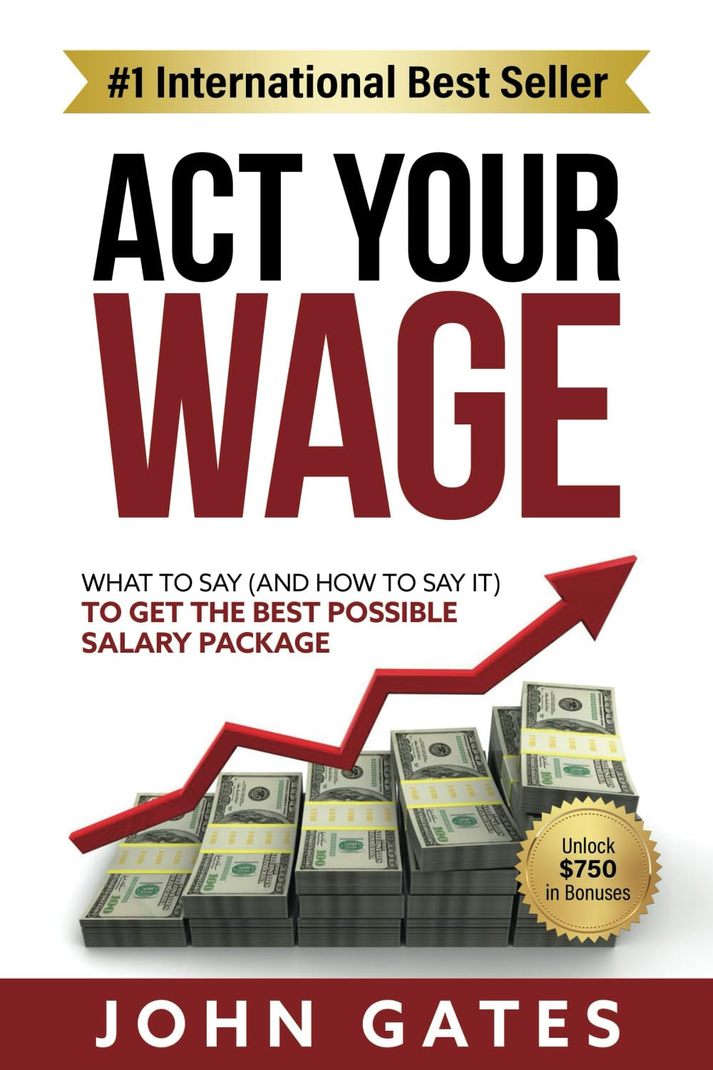 Act Your Wage: What to say (and how to say it) to get the best possible salary package