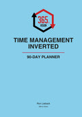Time Management Inverted Quarterly Planner: The 90-Day Intentional Focus System for Entrepreneurs: Master Your Big 3-5 Tactics, Block Your Deep Work, and Achieve Your Grand Visions.