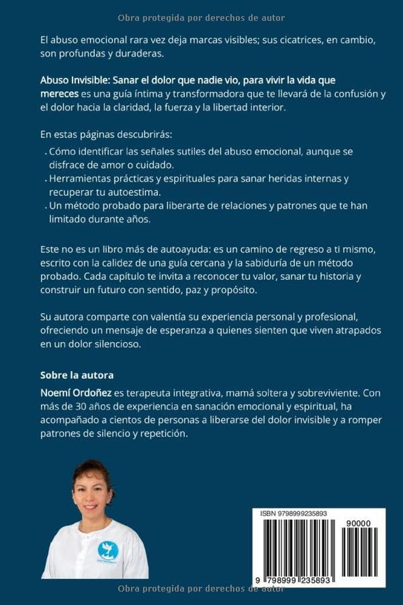 ABUSO INVISIBLE: Sanar el Dolor que Nadie Vio, Para Vivir la Vida que Mereces (Spanish Edition)