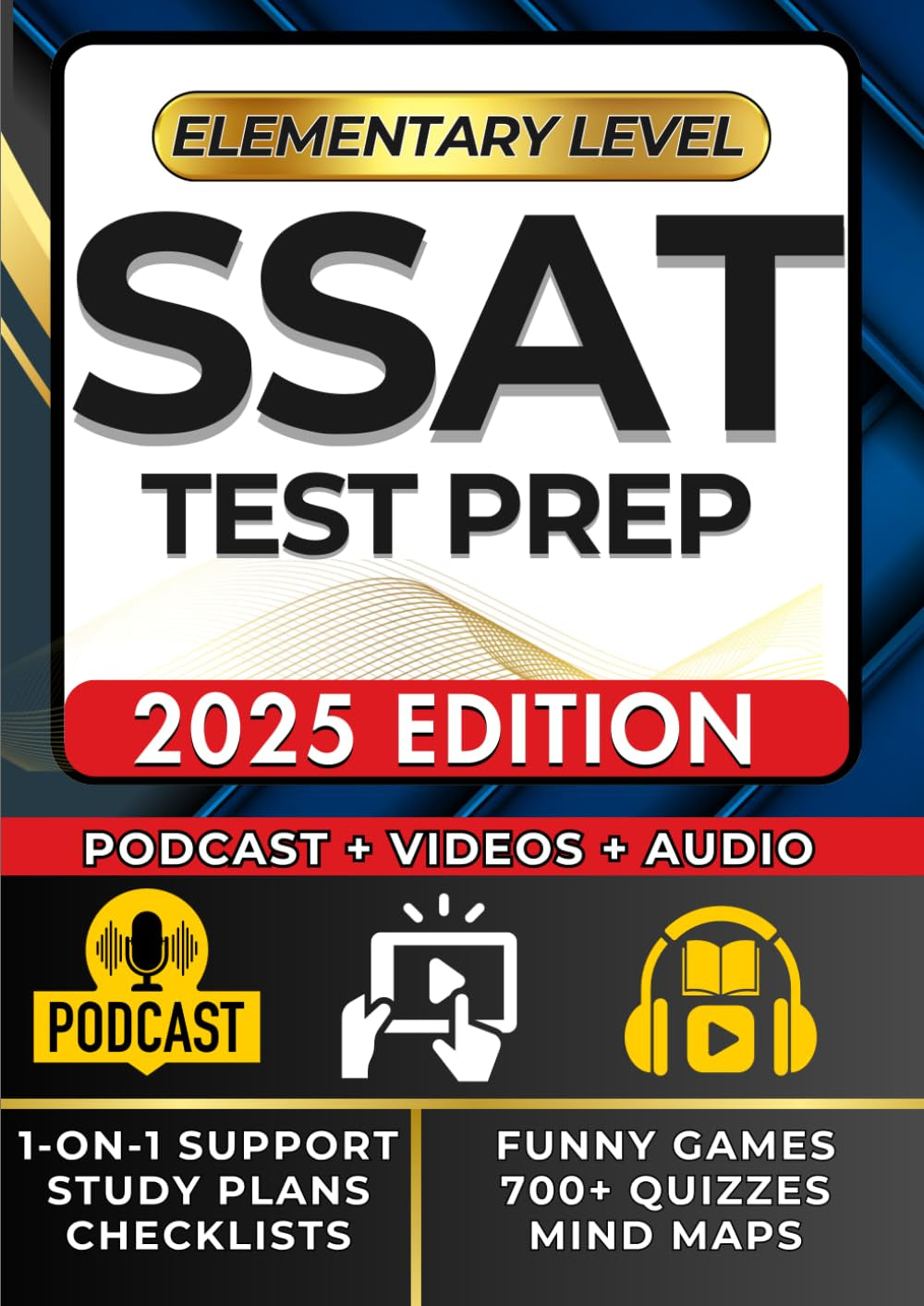 SSAT Elementary Level Prep - The Most Powerful 3-in-1 Guide (Reading, Math, Verbal): Ace the Test in 4 Weeks with 700+ Practice Questions [iNCLUDES: Videos, Games, Audio, Flashcards & Simulator]
