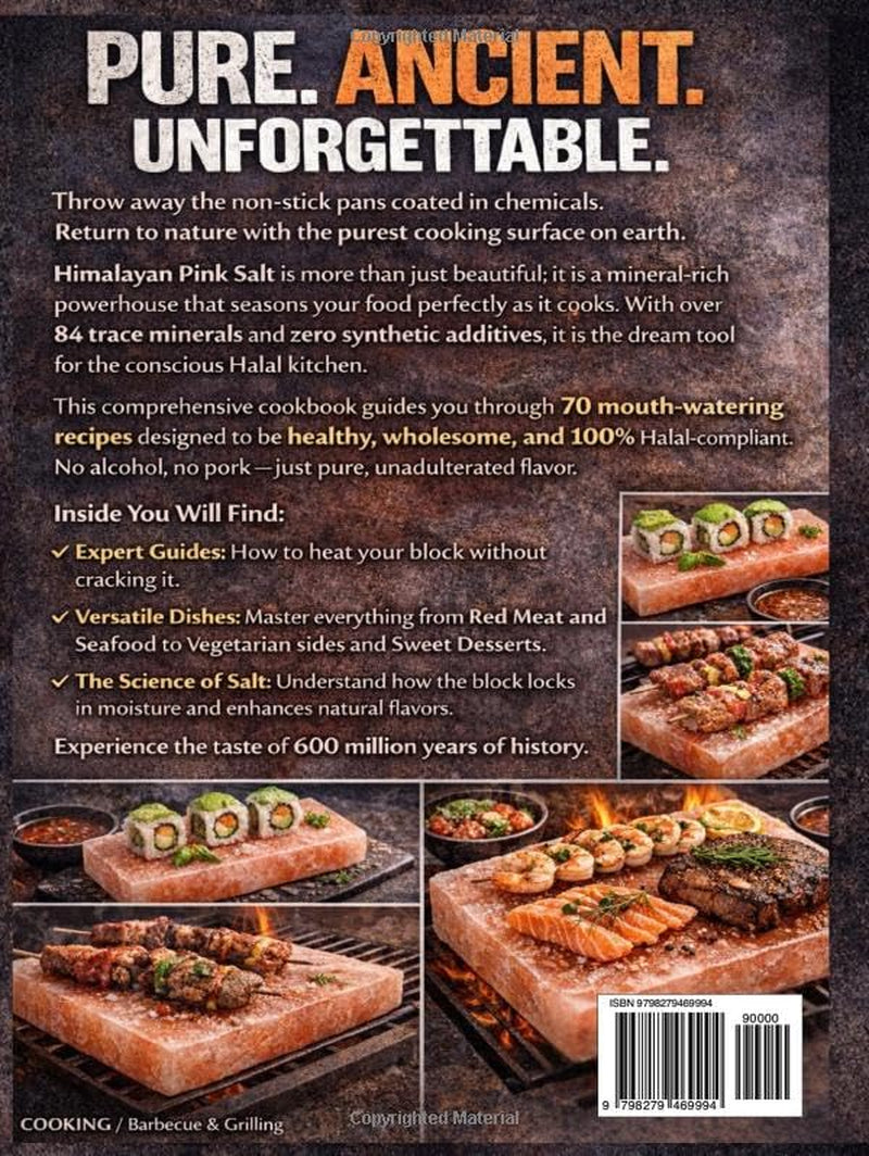 SALT BLOCK COOKING: The Ultimate Guide to Grilling, Chilling, and Curing on Himalayan Pink Salt – 70 Healthy & Halal-Friendly Recipes for Every Occasion