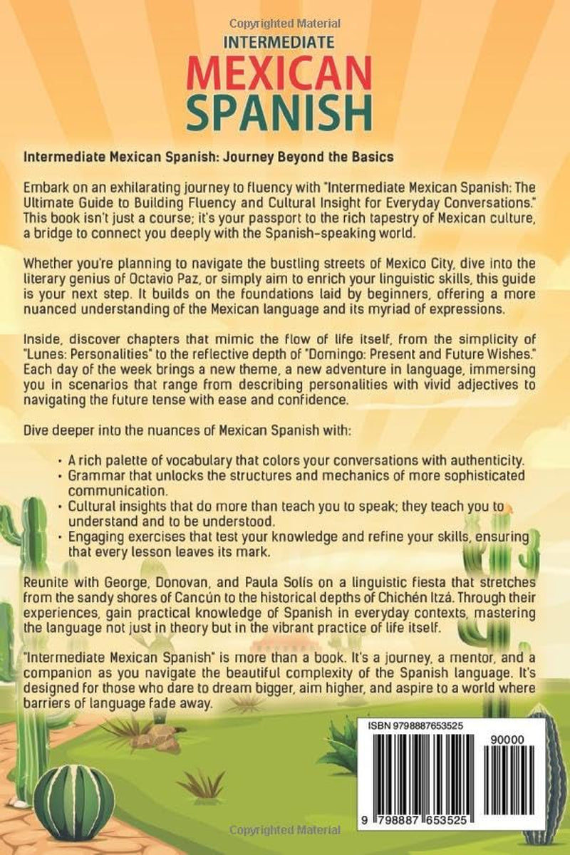 Intermediate Mexican Spanish: The Ultimate Guide to Building Fluency and Cultural Insight for Everyday Conversations (From Beginner to Advanced)