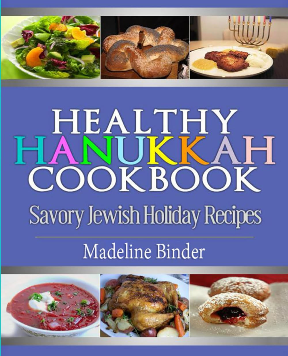 Healthy Hanukkah Cookbook: Savory Jewish Holiday Recipes