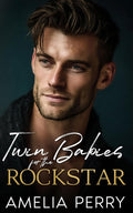 Twin Babies for the Rockstar: A Rockstar Romance (The Unexpected Twins Collection)