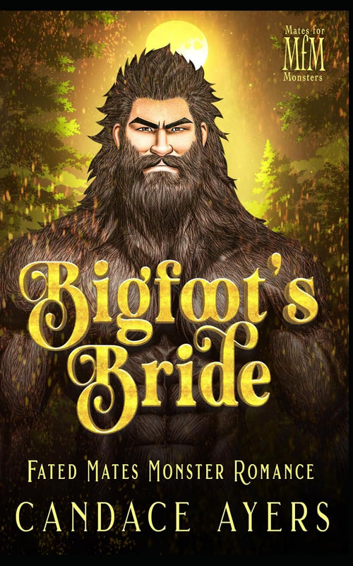 Bigfoot's Bride: Fated Mates Monster Romance