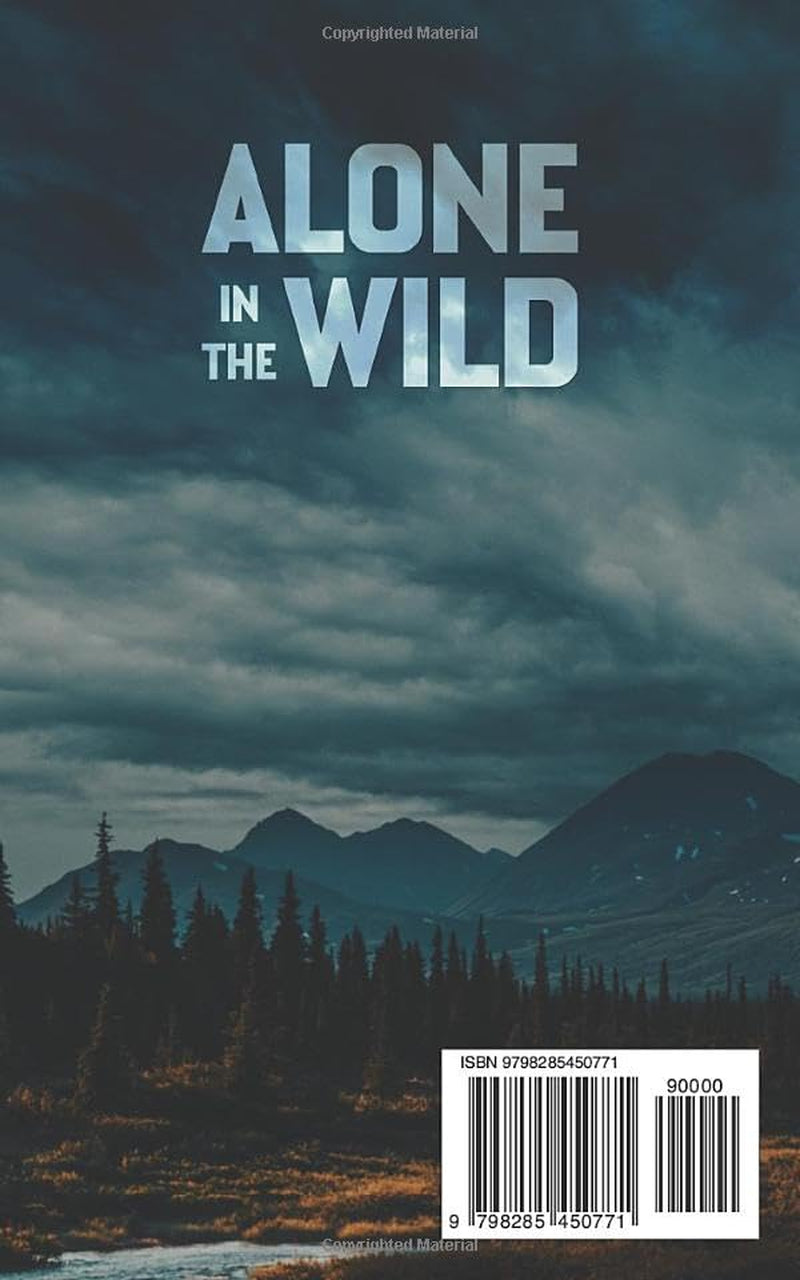 Alone In The Wild: Stranded in Alaska: One Boy's Battle For Survival